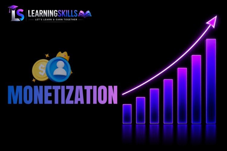 MONETIZATION