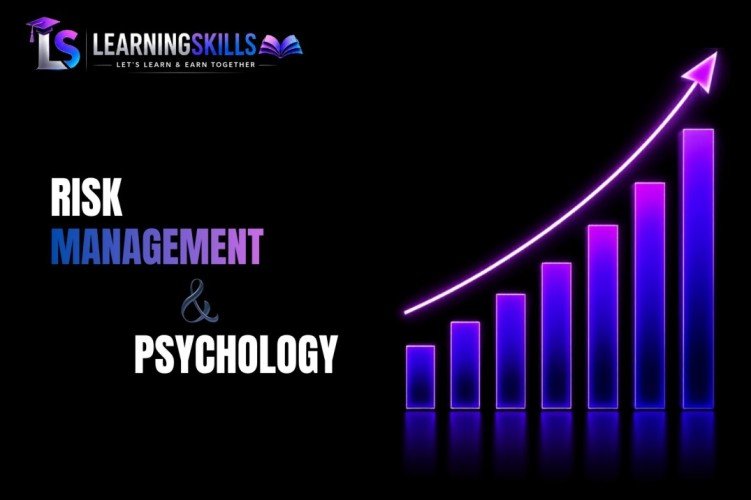RISK MANAGEMENT & PSYCHOLOGY